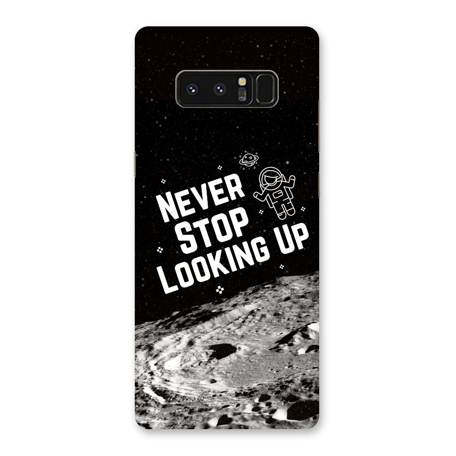 Never Stop Looking Up Back Case for Galaxy Note 8