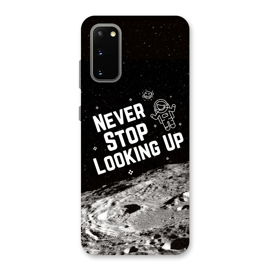 Never Stop Looking Up Back Case for Galaxy S20