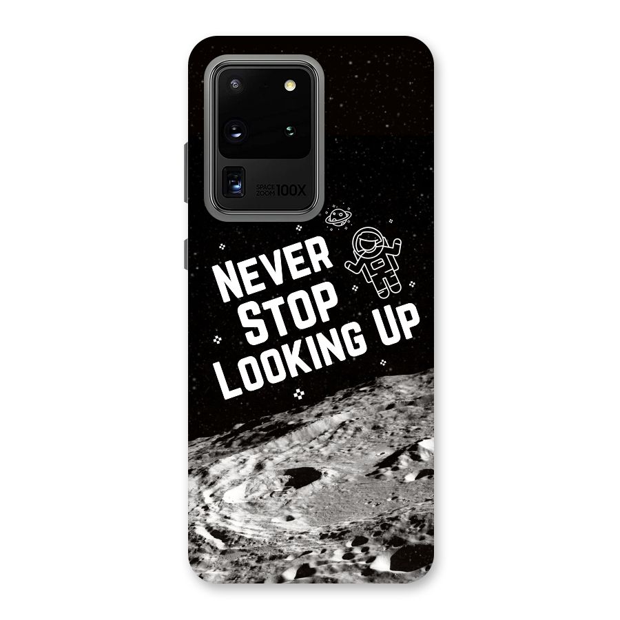 Never Stop Looking Up Back Case for Galaxy S20 Ultra