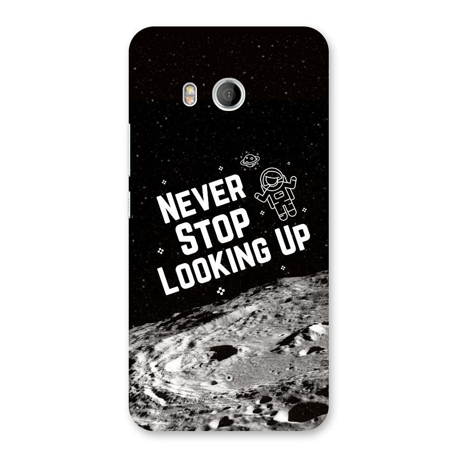 Never Stop Looking Up Back Case for HTC U11