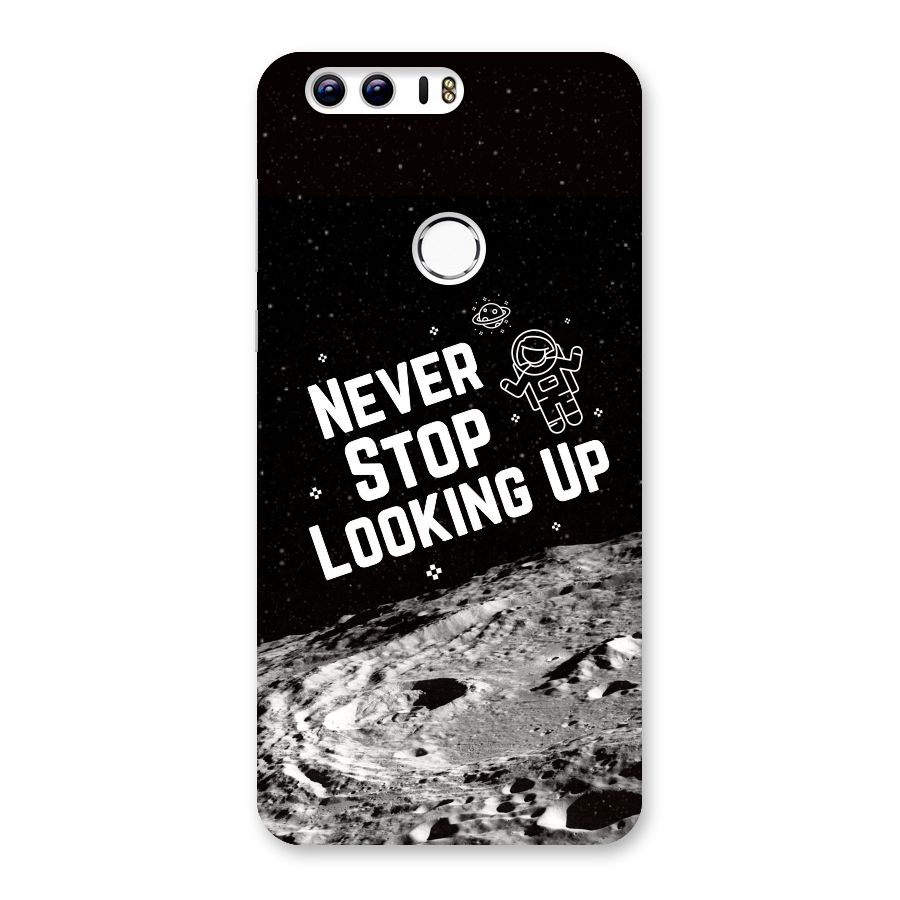 Never Stop Looking Up Back Case for Honor 8