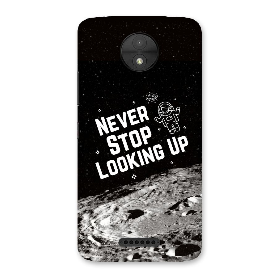 Never Stop Looking Up Back Case for Moto C
