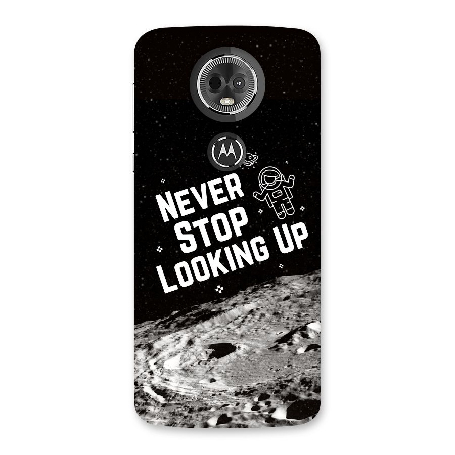Never Stop Looking Up Back Case for Moto E5 Plus