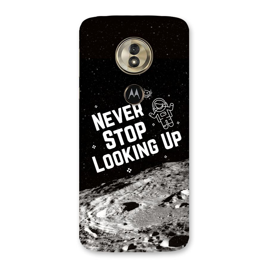 Never Stop Looking Up Back Case for Moto G6 Play