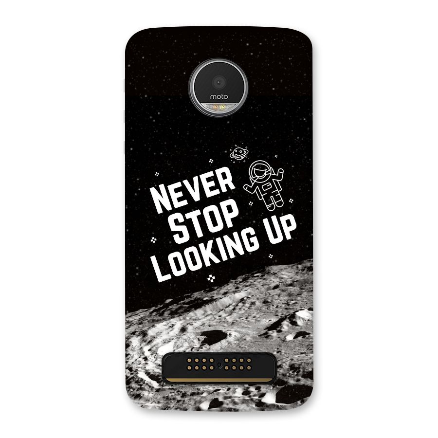 Never Stop Looking Up Back Case for Moto Z Play