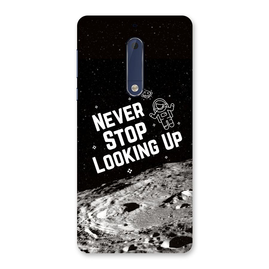 Never Stop Looking Up Back Case for Nokia 5