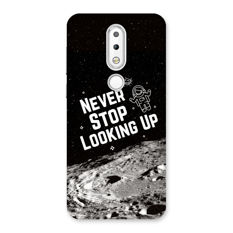 Never Stop Looking Up Back Case for Nokia 6.1 Plus