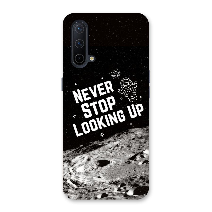 Never Stop Looking Up Back Case for OnePlus Nord CE 5G