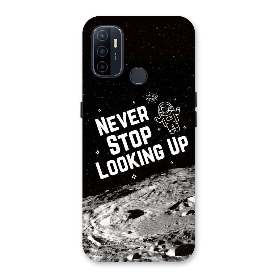 Never Stop Looking Up Back Case for Oppo A32