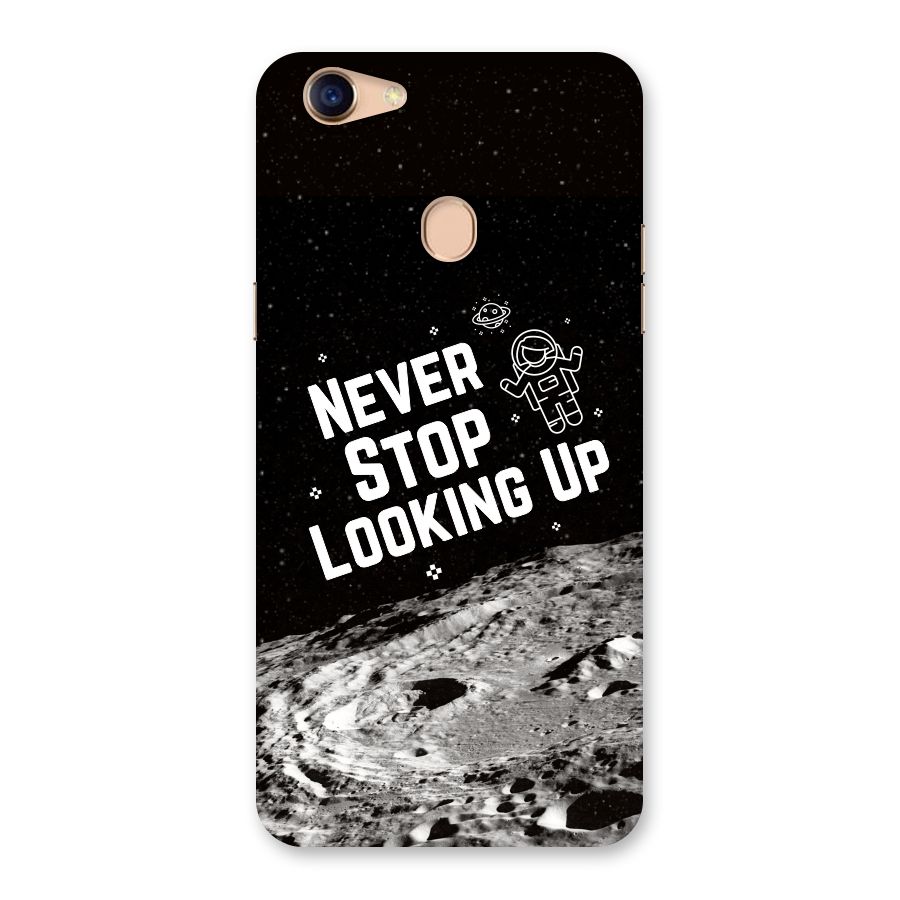 Never Stop Looking Up Back Case for Oppo F5 Youth