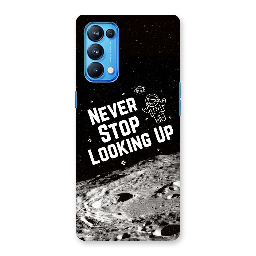 Never Stop Looking Up Back Case for Oppo Reno5 Pro 5G
