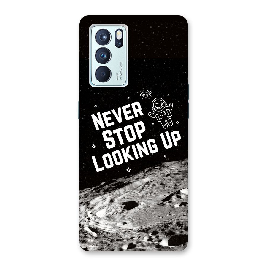 Never Stop Looking Up Back Case for Oppo Reno6 Pro 5G