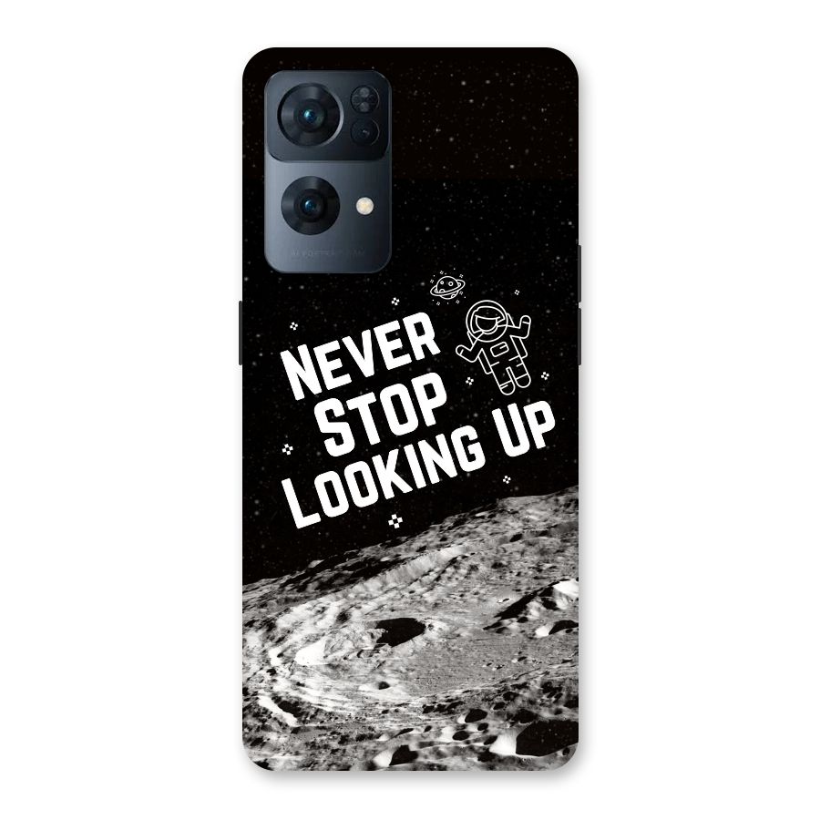 Never Stop Looking Up Back Case for Oppo Reno7 Pro 5G