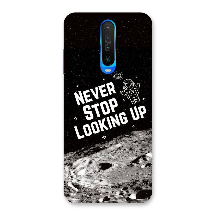 Never Stop Looking Up Back Case for Poco X2