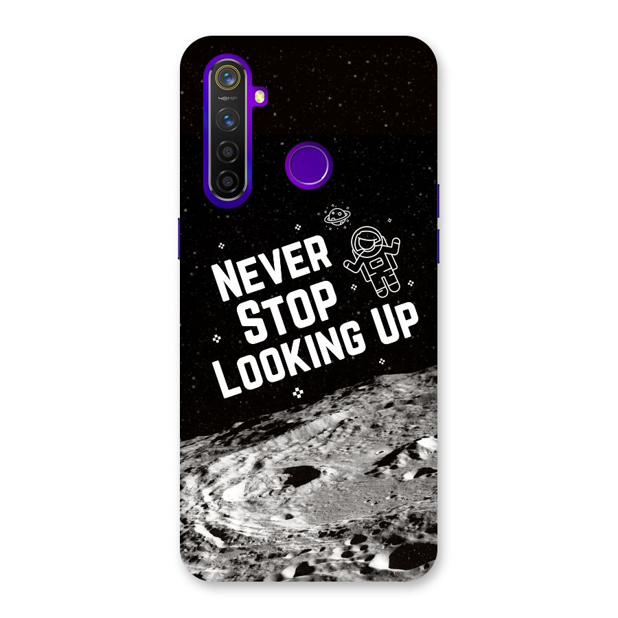 Never Stop Looking Up Back Case for Realme 5 Pro