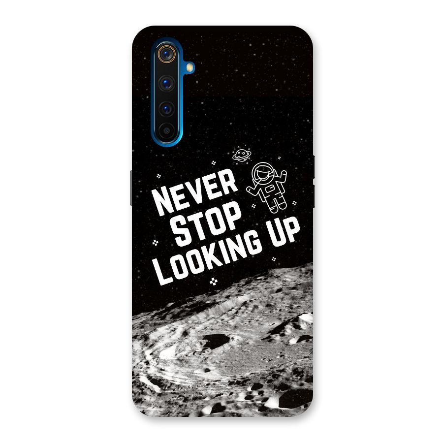 Never Stop Looking Up Back Case for Realme 6 Pro