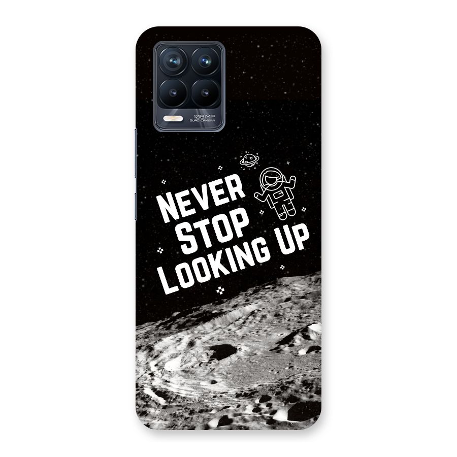 Never Stop Looking Up Back Case for Realme 8 Pro