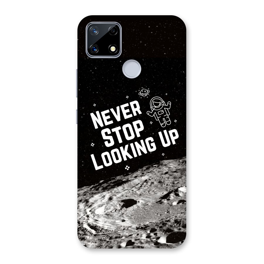 Never Stop Looking Up Back Case for Realme Narzo 20
