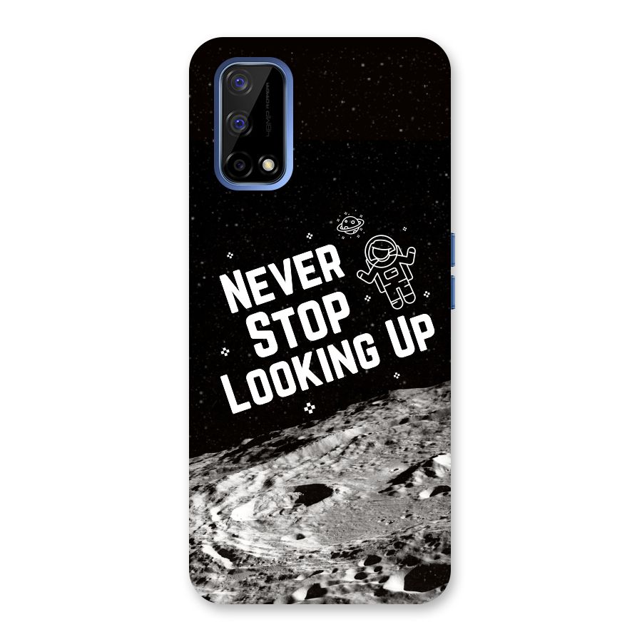 Never Stop Looking Up Back Case for Realme Narzo 30 Pro
