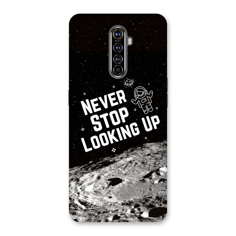 Never Stop Looking Up Back Case for Realme X2 Pro