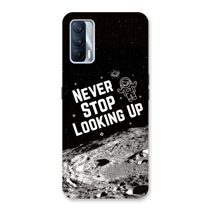 Never Stop Looking Up Back Case for Realme X7