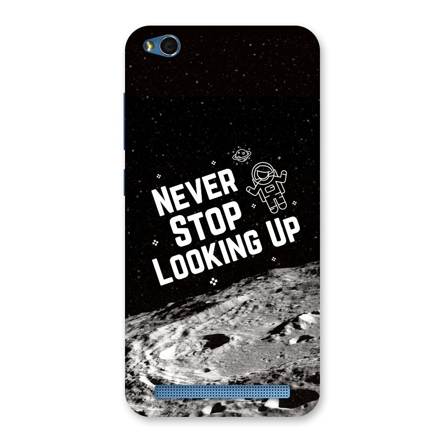 Never Stop Looking Up Back Case for Redmi 5A