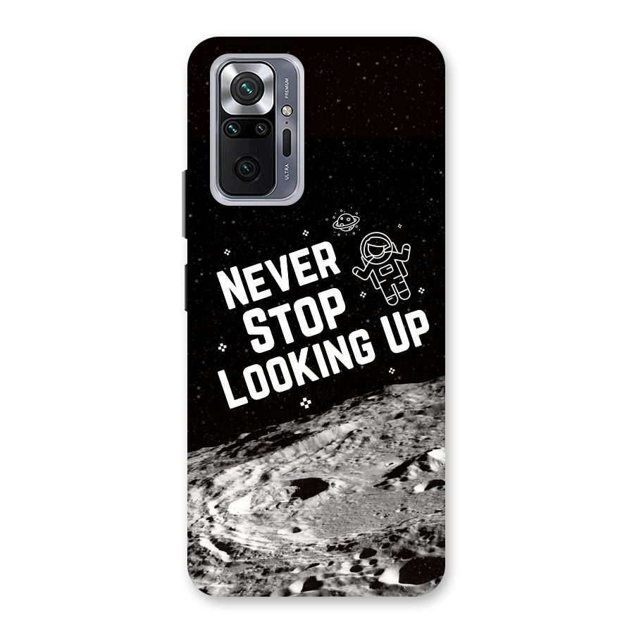 Never Stop Looking Up Back Case for Redmi Note 10 Pro