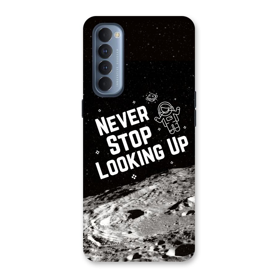 Never Stop Looking Up Back Case for Reno4 Pro