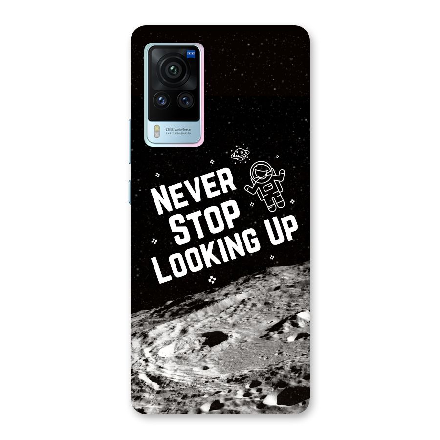 Never Stop Looking Up Back Case for Vivo X60 Pro