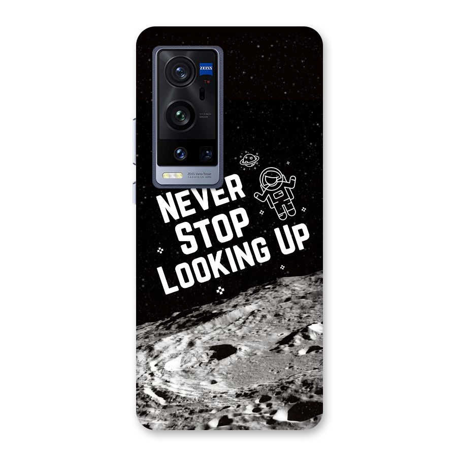 Never Stop Looking Up Back Case for Vivo X60 Pro Plus
