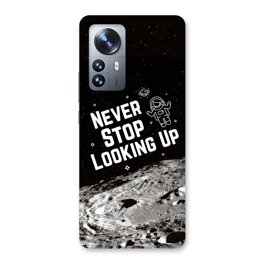 Never Stop Looking Up Back Case for Xiaomi 12 Pro