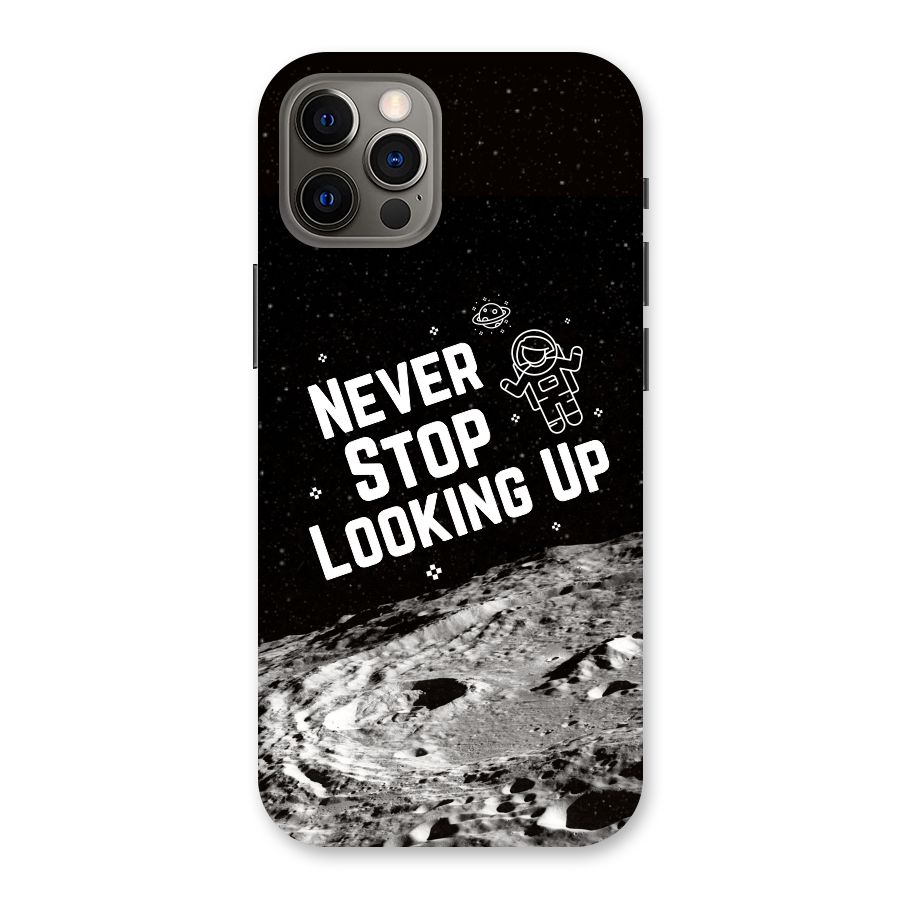 Never Stop Looking Up Back Case for iPhone 12 Pro