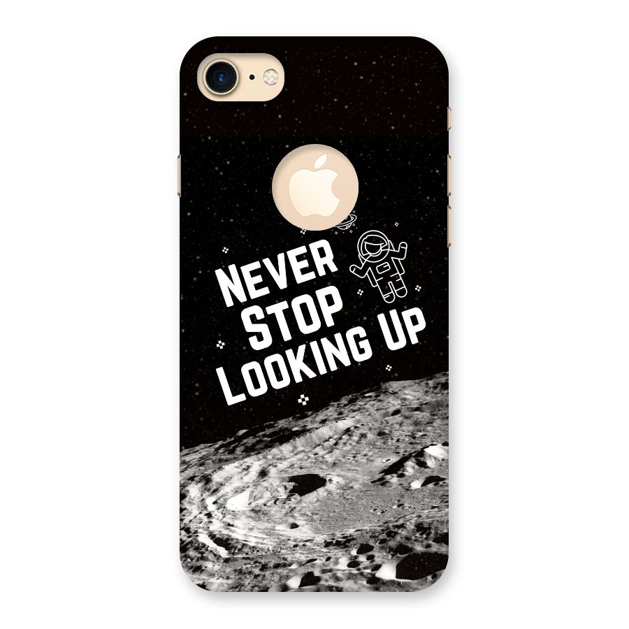 Never Stop Looking Up Back Case for iPhone 7 Logo Cut