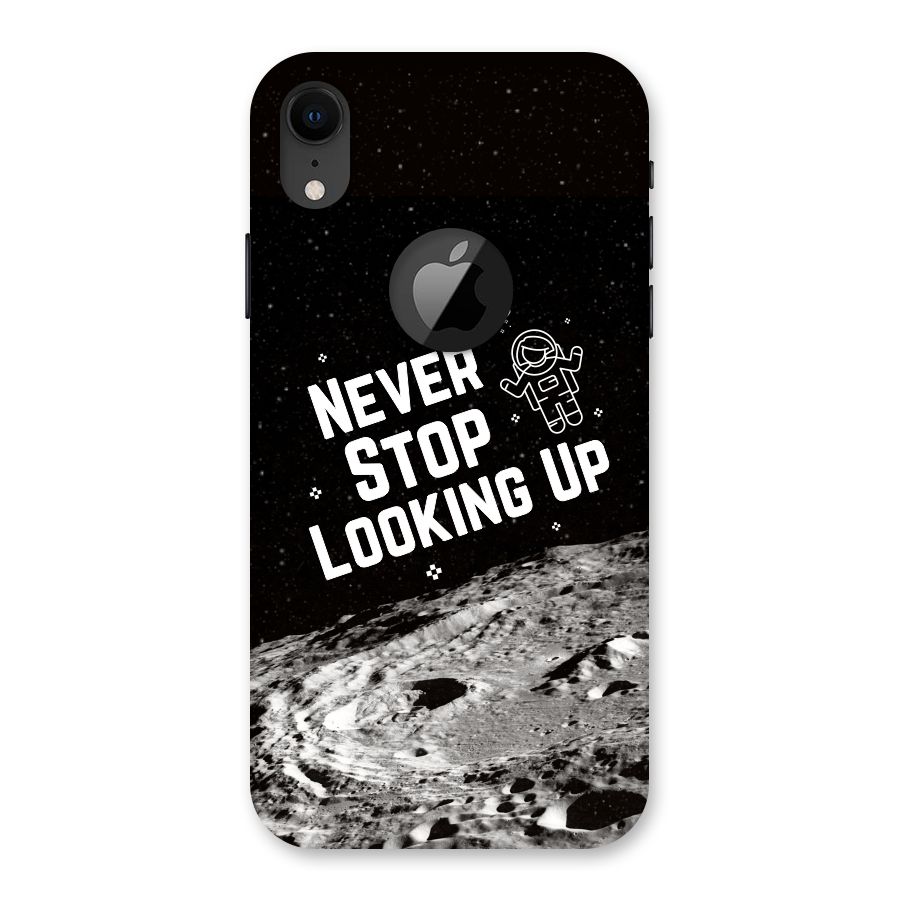 Never Stop Looking Up Back Case for iPhone XR Logo Cut