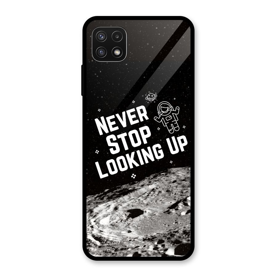 Never Stop Looking Up Glass Back Case for Galaxy A22 5G