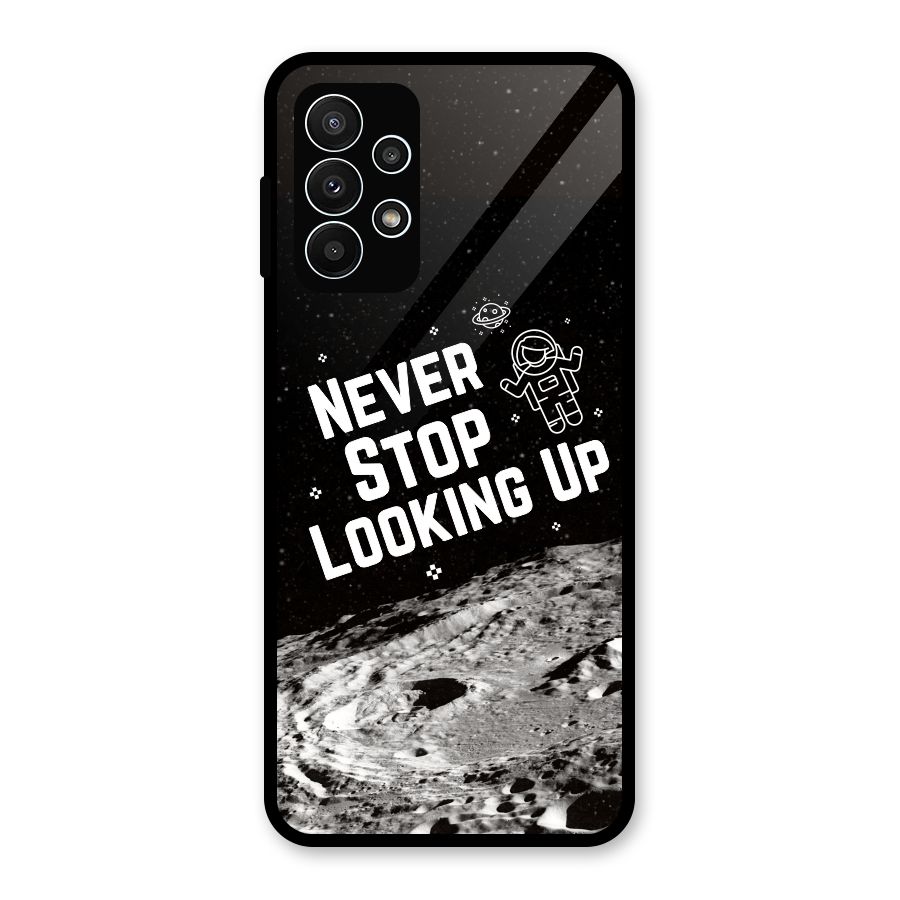 Never Stop Looking Up Glass Back Case for Galaxy A23