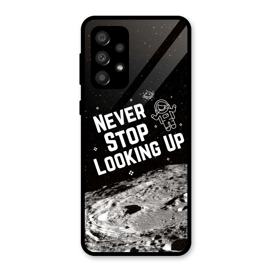 Never Stop Looking Up Glass Back Case for Galaxy A32