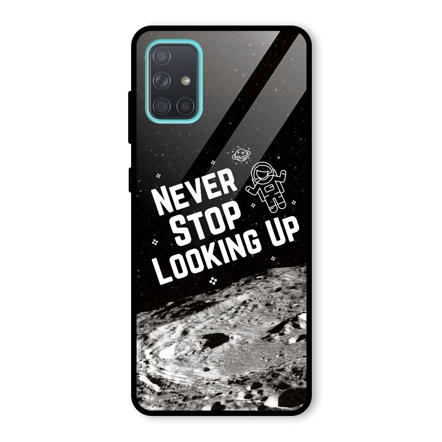 Never Stop Looking Up Glass Back Case for Galaxy A71