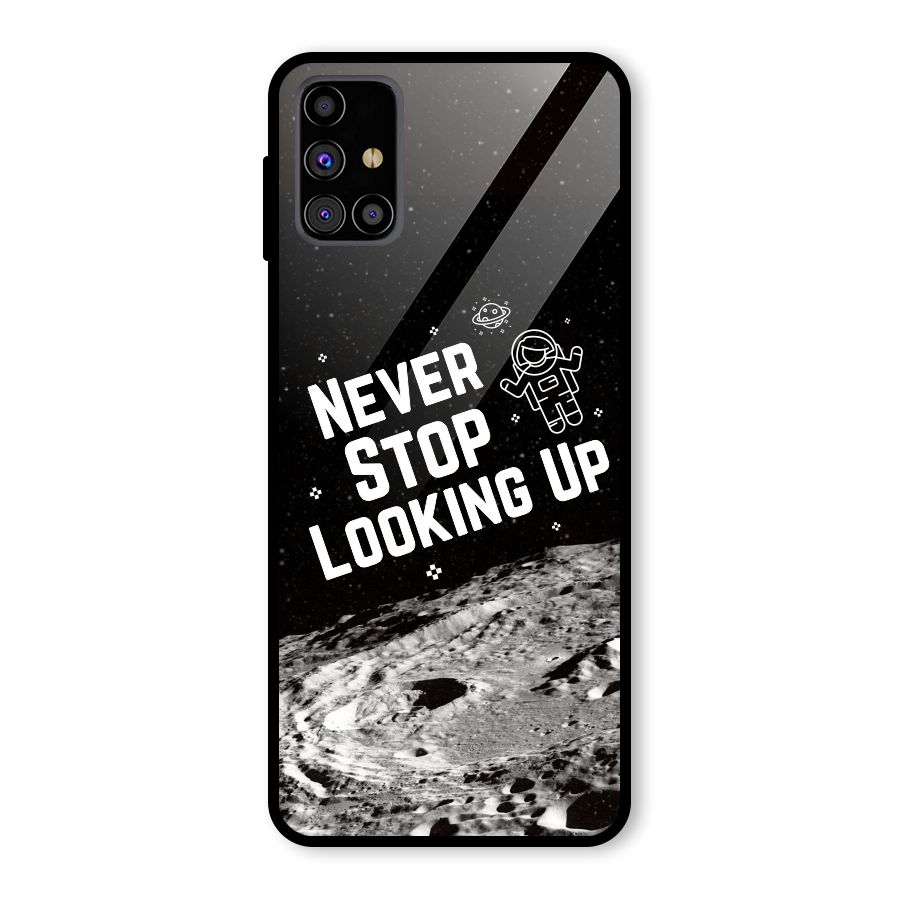 Never Stop Looking Up Glass Back Case for Galaxy M31s