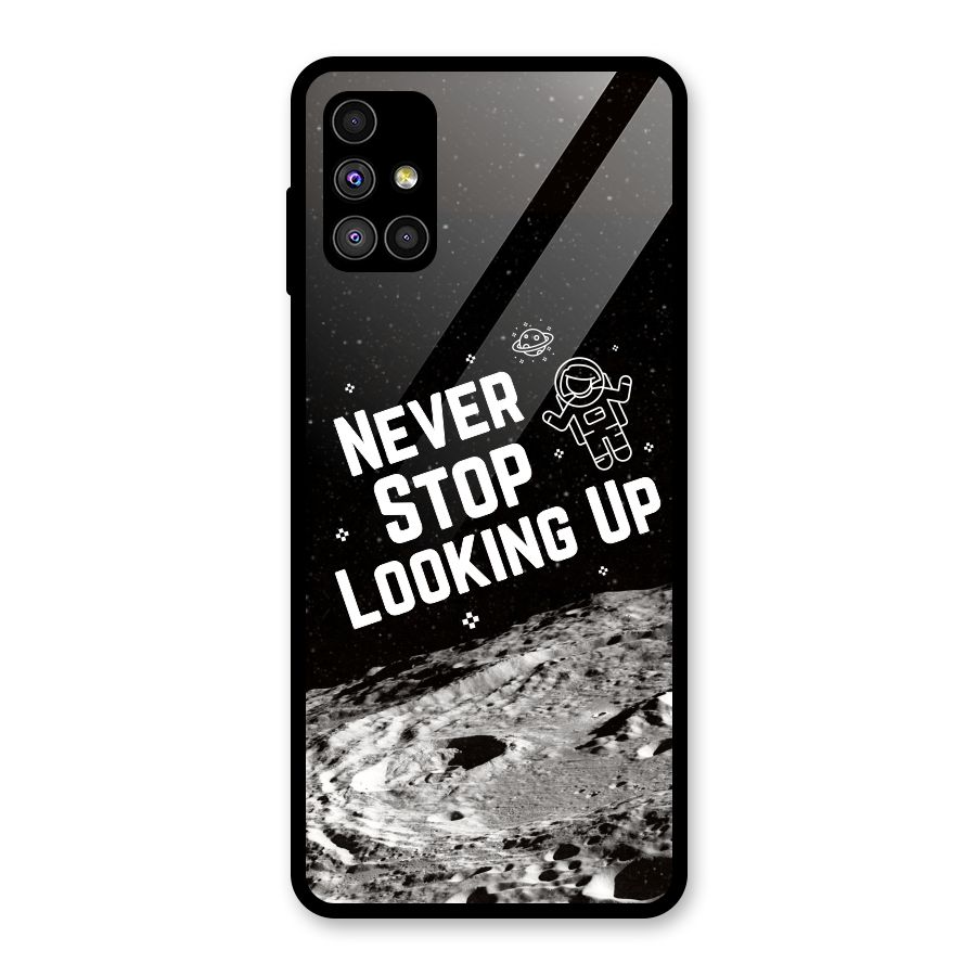 Never Stop Looking Up Glass Back Case for Galaxy M51