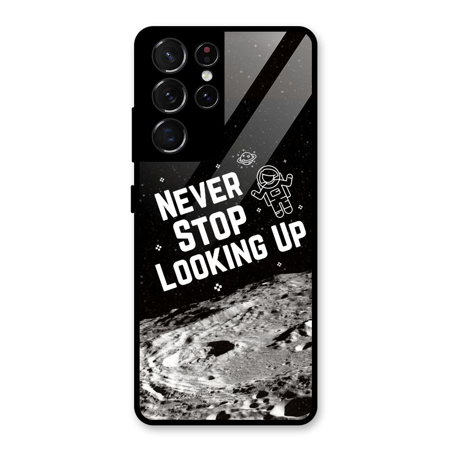 Never Stop Looking Up Glass Back Case for Galaxy S21 Ultra 5G