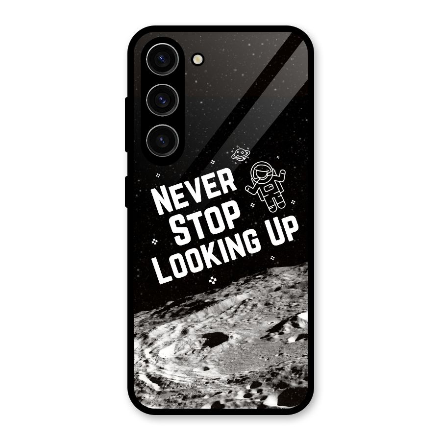 Never Stop Looking Up Glass Back Case for Galaxy S23