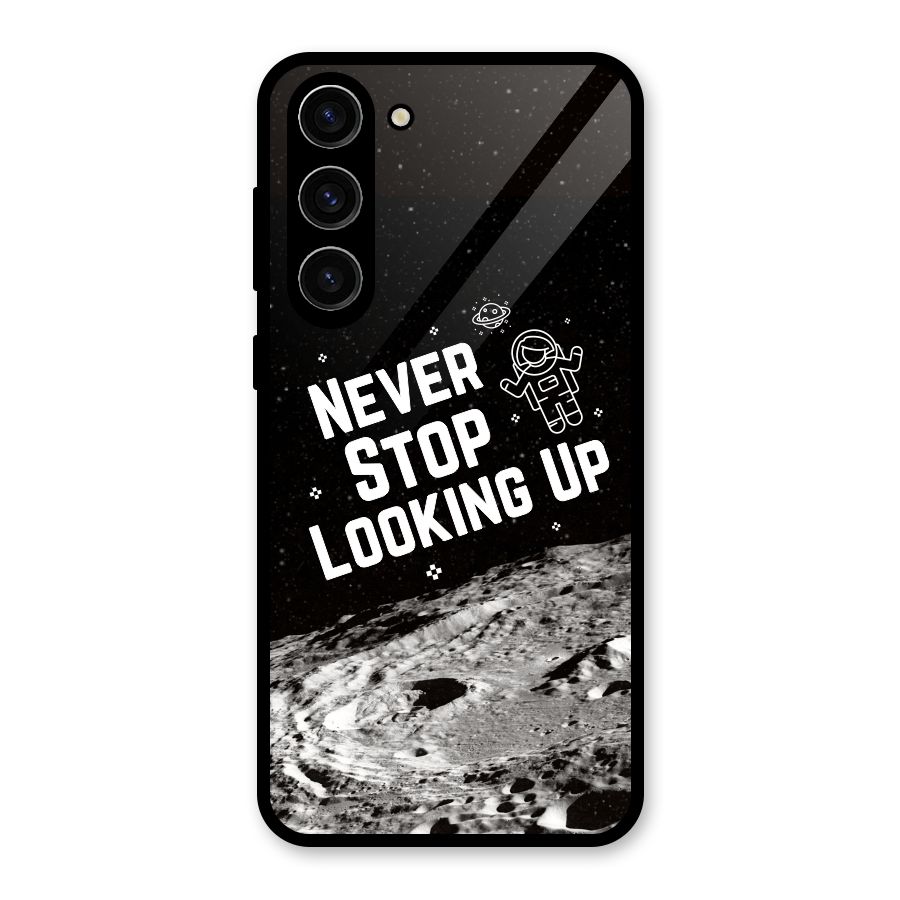 Never Stop Looking Up Glass Back Case for Galaxy S23 Plus