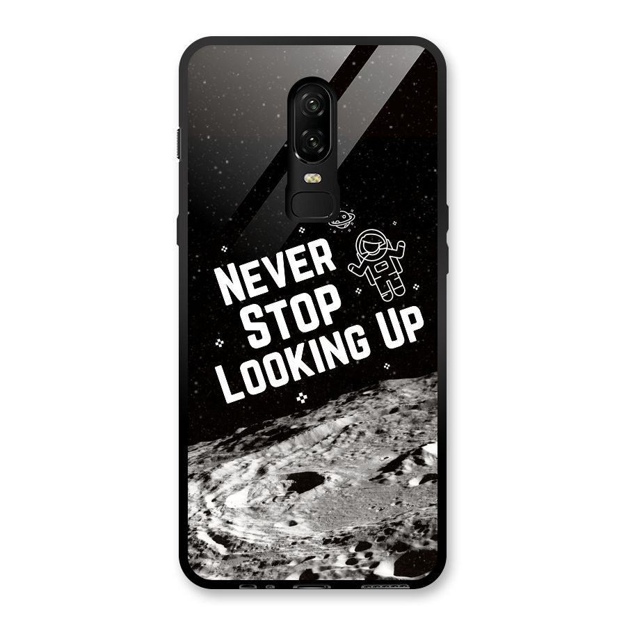 Never Stop Looking Up Glass Back Case for OnePlus 6