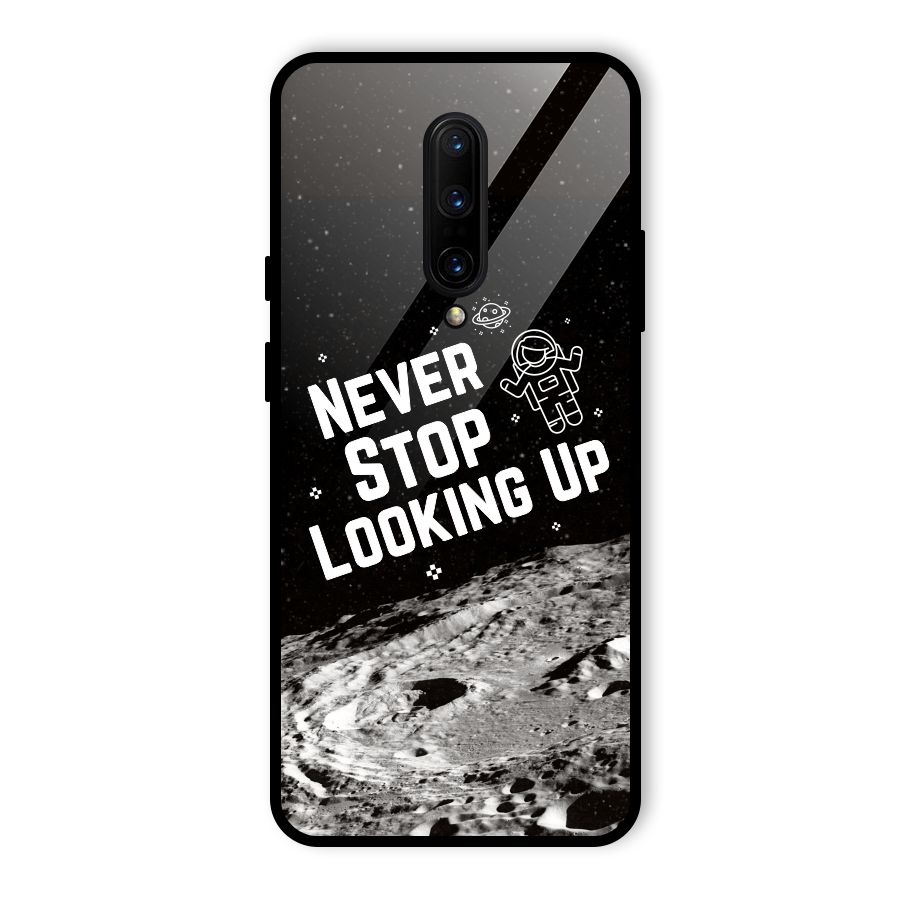 Never Stop Looking Up Glass Back Case for OnePlus 7 Pro