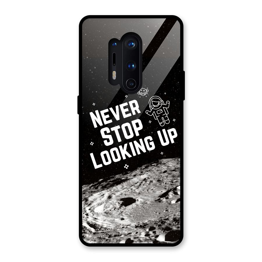 Never Stop Looking Up Glass Back Case for OnePlus 8 Pro
