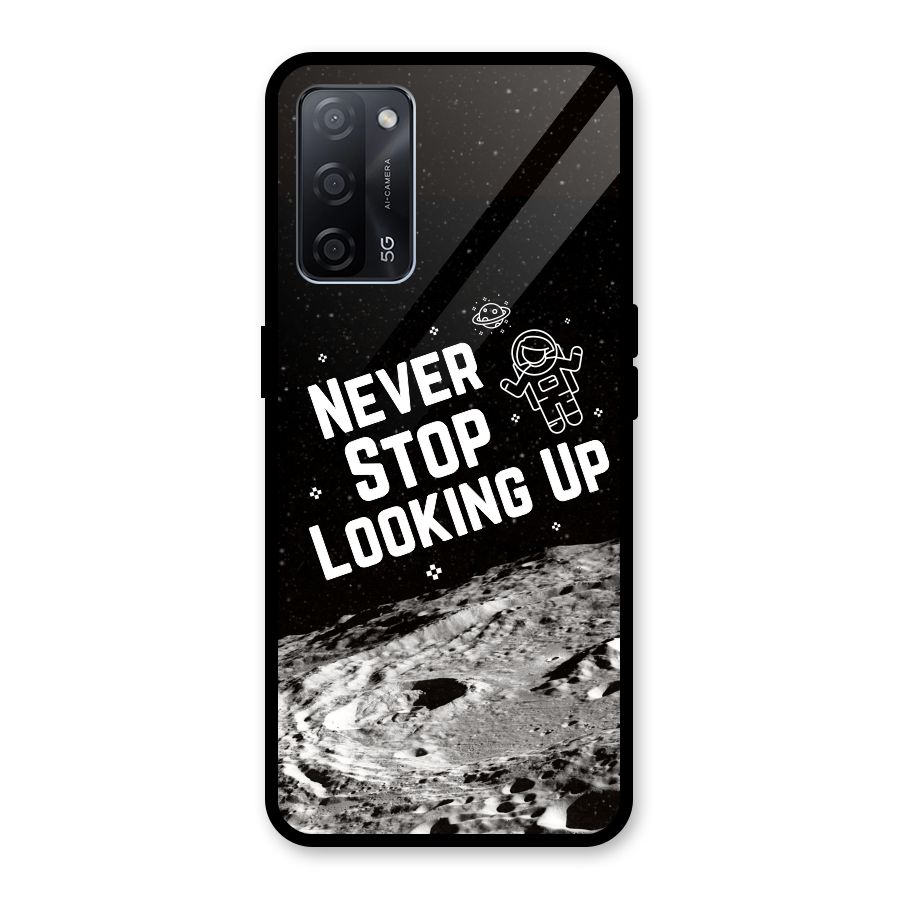 Never Stop Looking Up Glass Back Case for Oppo A53s 5G
