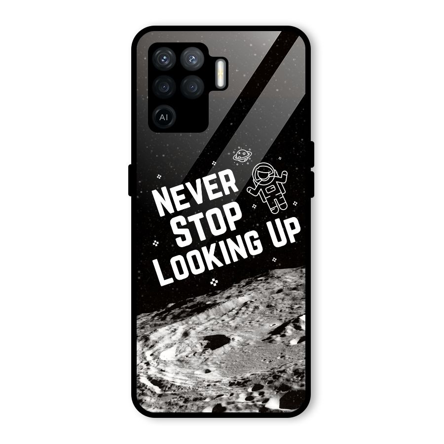 Never Stop Looking Up Glass Back Case for Oppo F19 Pro