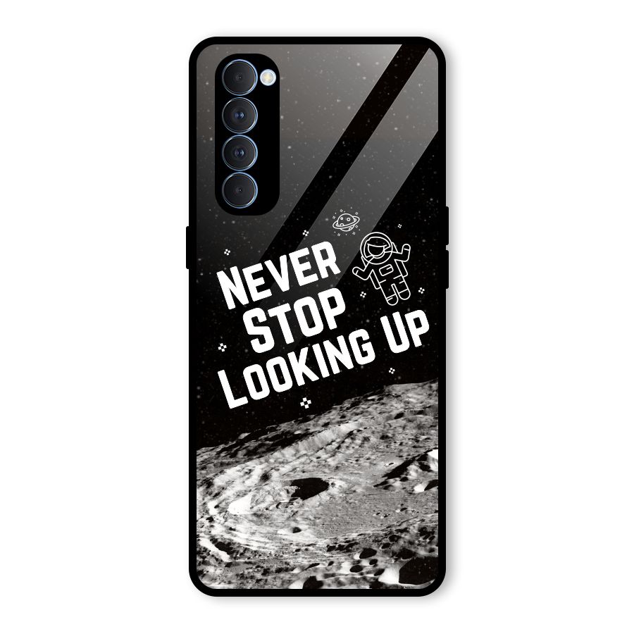 Never Stop Looking Up Glass Back Case for Oppo Reno4 Pro