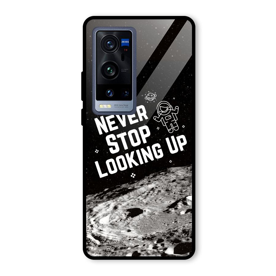 Never Stop Looking Up Glass Back Case for Vivo X60 Pro Plus